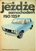 Jężdżę samochodem FSO 125P