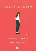 Zabierz mnie do domu