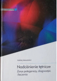 Nadciśnienie tętnicze Zarys patogenezy diagnostyki i leczenia