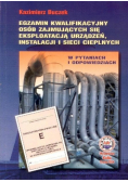 Egzamin kwalifikacyjny osób zajmujących się eksploatacją urządzeń instalacji i sieci cieplnych