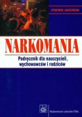 Juczyński Zygfryd - Narkomania: podręcznik dla nauczycieli wychowawców i rodziców