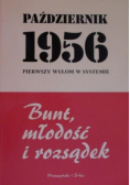 Październik 1956 Pierwszy wyłom w systemie