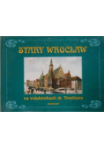 Stary Wrocław na widokówkach dr Trenklera