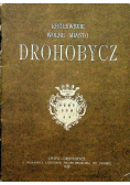 Królewskie Wolne Miasto Drohobycz Reprint z 1929 r
