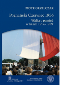 Poznański Czerwiec 1956 Walka o pamięć w latach 1956 - 1989