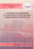Budownictwo drewniane w gospodarce przestrzennej europejskiego dziedzictwa