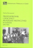 Profesorowie i Docenci Akademii Medycznej w Łodzi 1965-1994