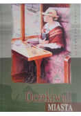 Oczekiwali miasta