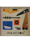 Umiem majstrować