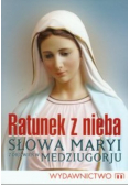 Ratunek z nieba Słowa Maryi z objawień w
