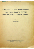 Wytrzymałość materiałów oraz podstawy teorii sprężystości i plastyczności tom I