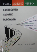Ilustrowany słownik budowlany polsko-angielsko-niemiecki