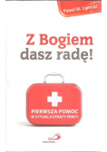 Z Bogiem dasz radę Pierwsza pomoc w sytuacji utraty pracy