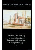 Kościoły i klasztory rzymskokatolickie dawnego województwa nowogródzkiego Tom I