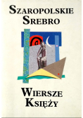 Szaropolskie srebro Wiersze księży