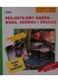 Projektujemy ogród woda drewno i światło