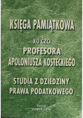 Księga Pamiątkowa ku czci Profesora Apoloniusza Kosteckiego
