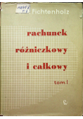 Rachunek różniczkowy i całkowy tom 1
