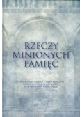 Rzeczy minionych pamięć
