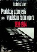 Produkcja uzbrojenia w polskim ruchu oporu 1939 - 1944