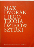 Max Dvorak i jego teoria dziejów sztuki
