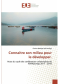 Connaitre son milieu pour le développer.