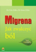 Migrena Jak zwalczać ból bez recepty