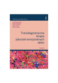 Transdiagnostyczna terapia zaburzeń emocjonalnych dzieci Poradnik