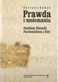 Prawda i mniemania Studium filozofii Parmenidesa z Elei