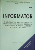 Informator o nielegalnych antypaństwowych organizacjach i bandach zbrojnych działających w Polsce Ludowej w latach 1944 - 1956