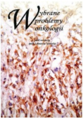 Wybrane problemy onkologii