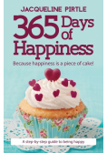 365 Days of Happiness - Because happiness is a piece of cake!
