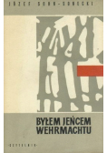 Byłem jeńcem Wehrmachtu