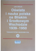 Oświata i nauka polska na Bliskim i Środkowym Wschodzie 1939 – 1950