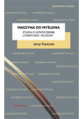 Maszyna do myślenia Studia o nowoczesnej literaturze i filozofii
