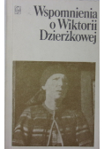 Wspomnienia o Wiktorii Dzierżkowej
