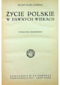 Życie Polskie w Dawnych wiekach  1921 r.