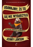 Udawajmy że to się nie wydarzyło
