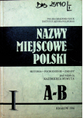 Nazwy miejscowe Polski Tom I  A B