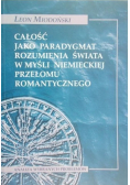Całość jako paradygmat rozumienia świata w myśli niemieckiej przełomu romantycznego