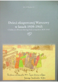 Dzieci okupowanej Warszawy w latach 1939 - 1945