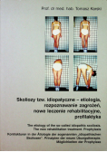 Skoliozy tzw idiopatyczne etiologia rozpoznawanie zagrożeń nowe leczenie rehabilitacyjne profilaktyka