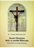 Uczeń Chrystusa idzie za swoim mistrzem