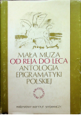 Mała muza Od Reja do Leca Antologia epigramatyki polskiej