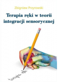 Terapia ręki w teorii Integracji Sensorycznej