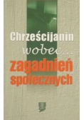 Chrześcijanin wobec zagadnień społecznych