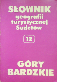 Słownik geografii turystycznej Sudetów 12 Góry Bardzkie