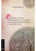 Organizacja i technika dyplomacji polskiej w stosunkach z zakonem krzyżackim w Prusach  w latach 1389  1454