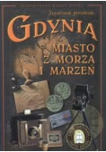 Gdynia miasto z morza i marzeń