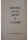 Siostra  Łucja  mówi o Fatimie